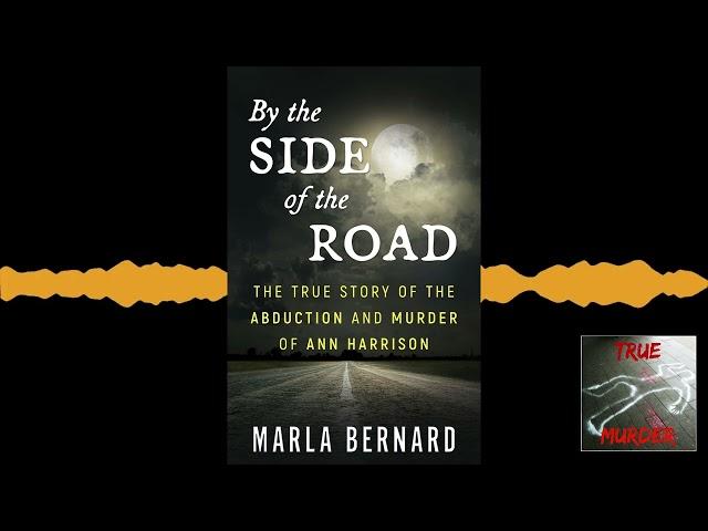 True Murder Podcast by the side of the road featuring Marla Bernard