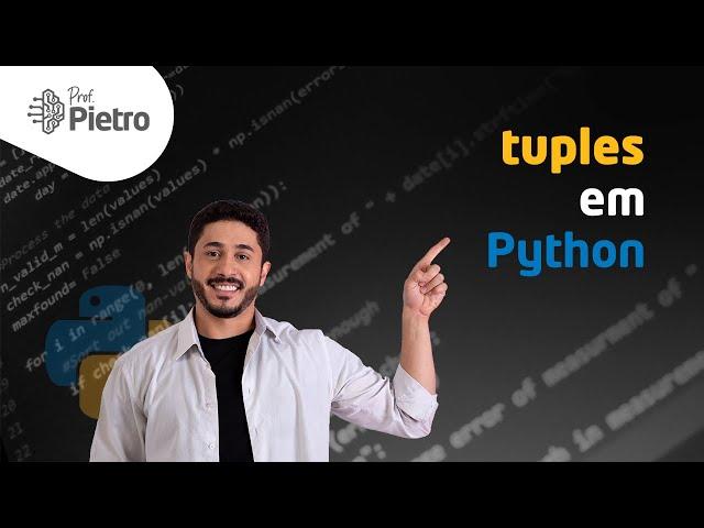 Tuplas (tuples) [Curso de Python: Aula 19]