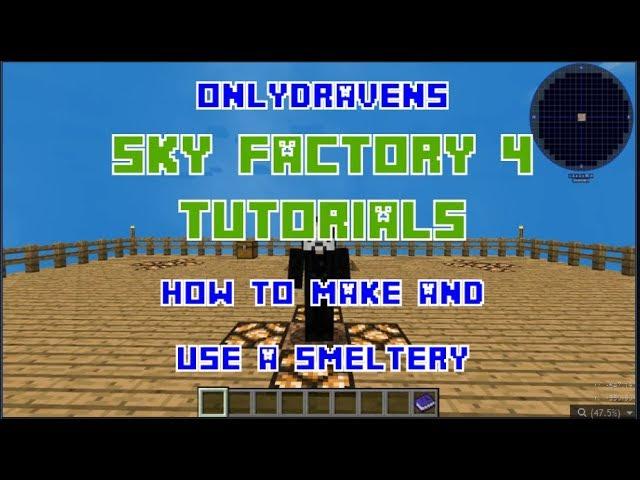 Minecraft - Sky Factory 4 - How To Make and Use a Smeltery