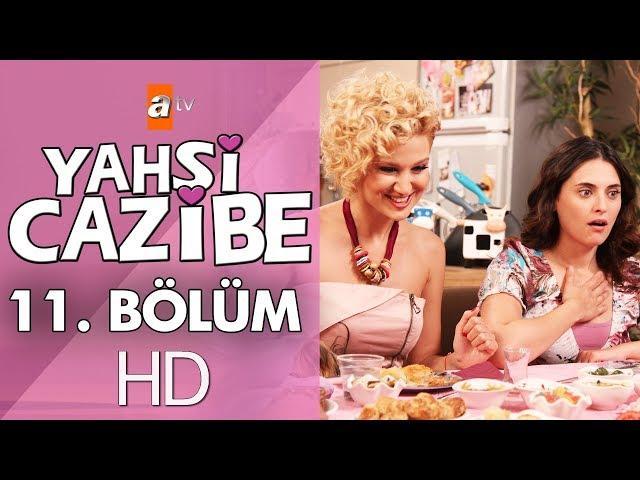 Yahşi Cazibe 11. Bölüm