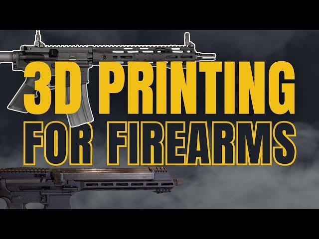 Exploring 3D Printing For Firearms: What You Need To Know
