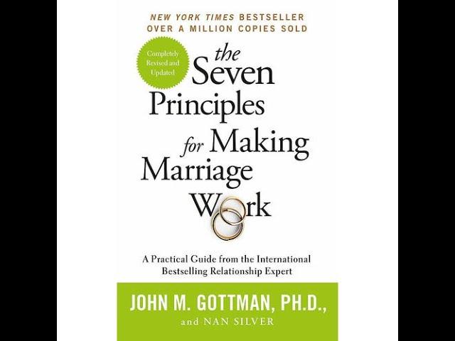 The Seven Principles For Making Marriage Work: A practical guide from the  relationship expert