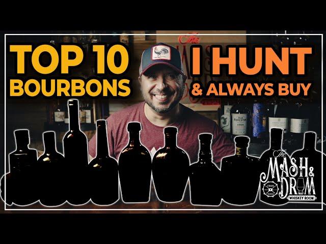 Top 10 Bourbons I Still Hunt and Always Buy!