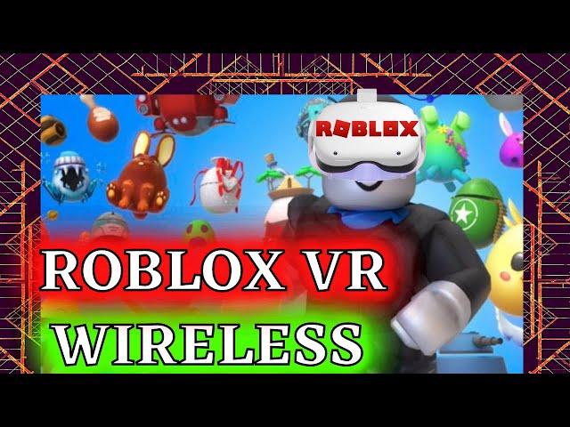 HOW TO PLAY ROBLOX VR WIRELESSLY Oculus Quest and Quest 2 NO CABLE NEEDED