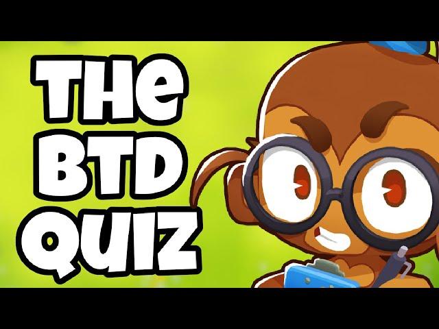 How Much BTD Knowledge Do You ACTUALLY Know?