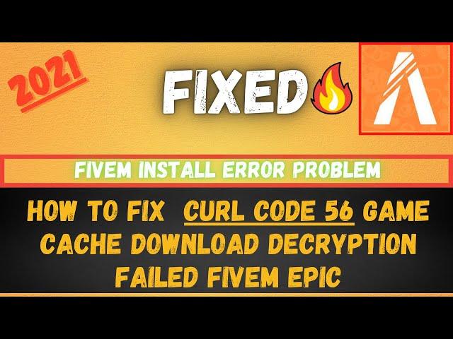 FiveM Install Error Problem FIX | CURL Code 56 Game Cache Download Decryption Failed FiveM Epic