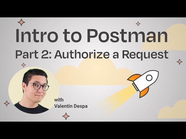 Intro to Postman | Part 2: Authorize a Request