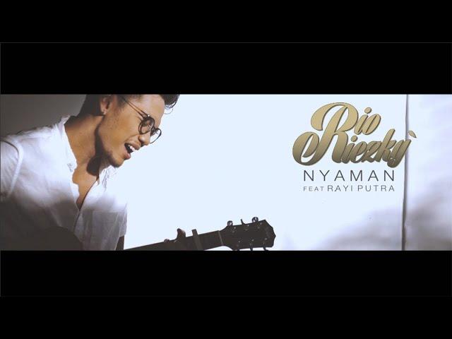 Rio Riezky Ft. Rayi Putra - Nyaman (Music Video)