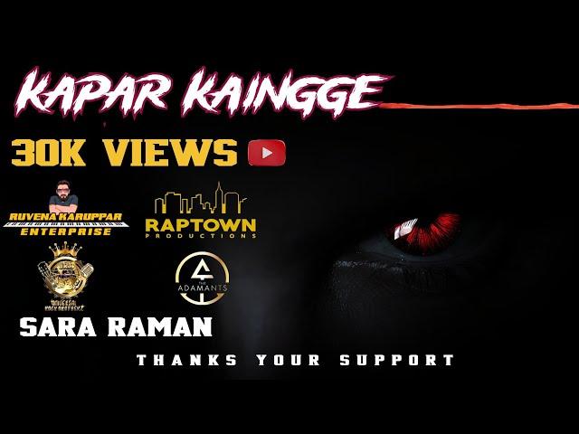 SARA RAMAN  - [KAPAR KAINGGE] | OFFICIAL LYRICAL VIDEO (TAMIL)  #RUVENAKARUPPAR #RAPTOWN #thekeys