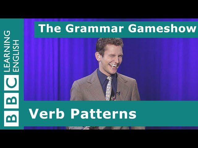 Verb Patterns: The Grammar Gameshow Episode 7