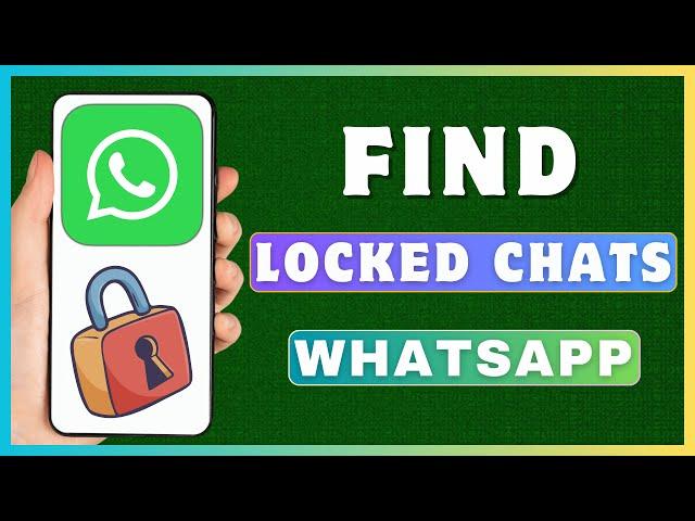 How To Open Locked Chats In WhatsApp | Find Locked Chats On WhatsApp