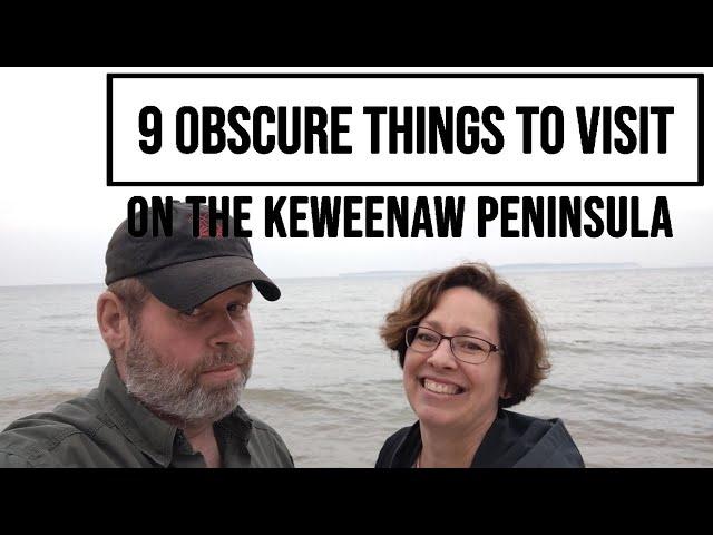 Exploring the Keweenaw and Obscure Things
