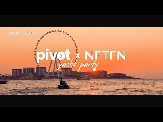 Pivot x NFTFN Web3 Dubai Yacht Party | NFTFN.xyz