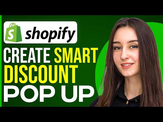 How To Create A Smart Discount Popup On Shopify