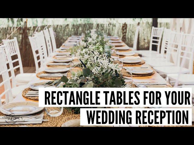 Rectangle Tables for your Wedding Reception