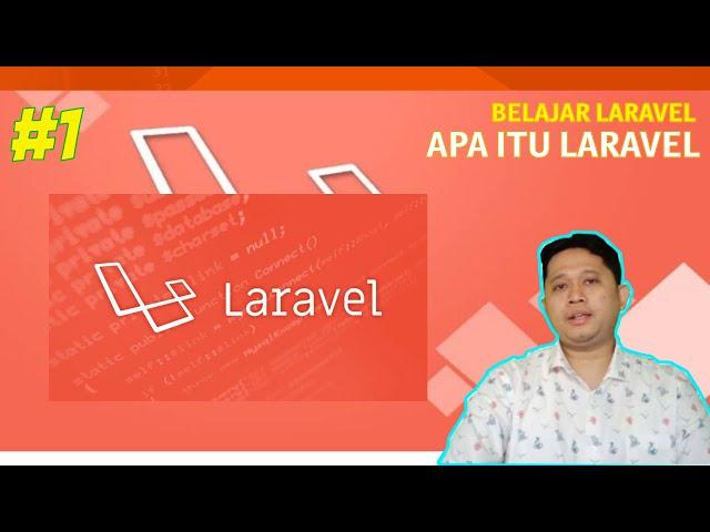 #1 Belajar Laravel - Apa itu Laravel? Pendahuluan Tentang Laravel