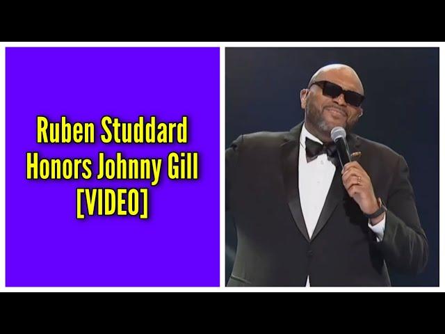 Ruben Studdard Honors Johnny Gill