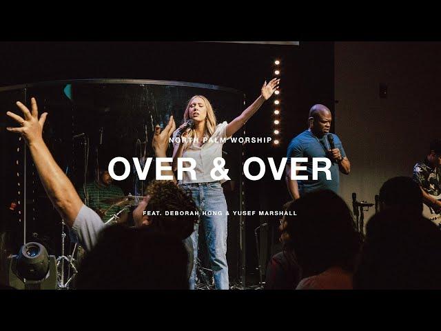 Over & Over by Elevation Rhythm (Deborah Estes & Yusef Marshall) | North Palm Worship