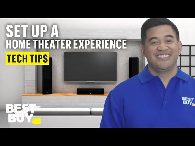 Setting Up a Home Theater Experience - Tech Tips from Best Buy