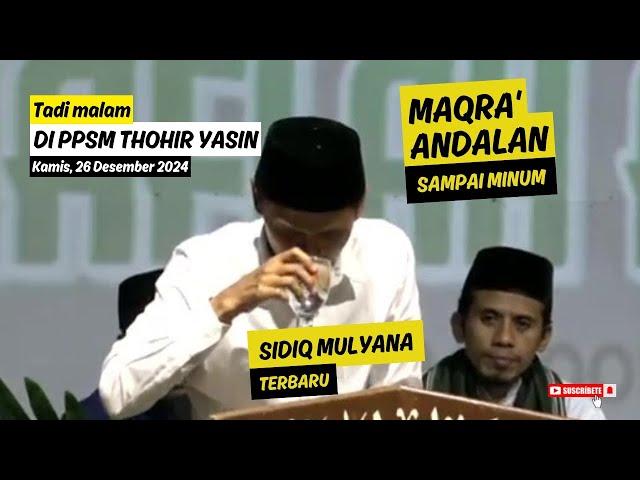 KH. SIDIQ MULYANA | DI PPSM THOHIR YASIN |MAQRA' ANDALAN