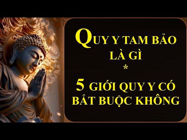 Quy y Tam Bảo là gì - 5 Giới Quy y bắt buộc không| Quy y là gì| Tuệ Tâm #quyytambao