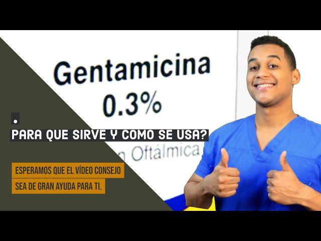 GENTAMICINA oftálmica GOTA para que sirve , Dosis y Como se usa