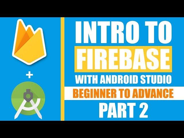 Intro to firebase with Android Studio - Connecting with Android - Beginner to Professional - Part 2