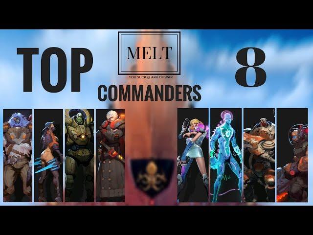 Ark of War - Melts Top 8 commanders