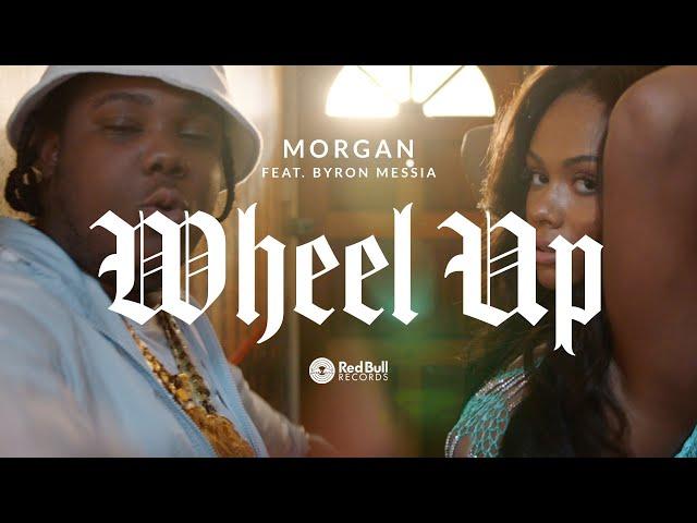 MORGAN x Byron Messia - "Wheel Up" (Official Music Video)