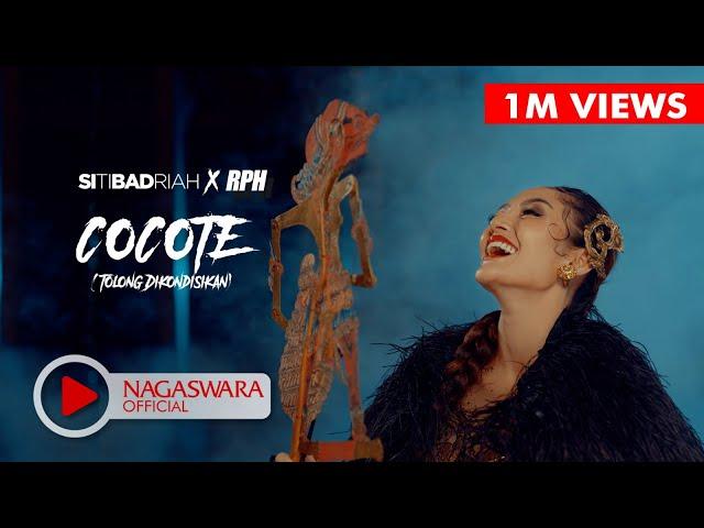 Siti Badriah X RPH - Cocote (Tolong Dikondisikan) (Official Music Video NAGASWARA)