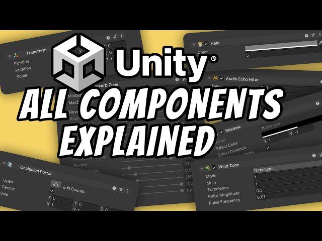 134 Unity Components EXPLAINED in Less than 30 Minutes