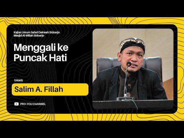 "Menggali ke Puncak Hati" | Ustadz Salim A. Fillah | KAJIAN UMUM SAFARI DAKWAH SIDOARJO