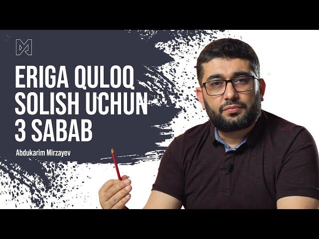 Eriga quloq solish uchun 3 sabab | @AbdukarimMirzayev2002