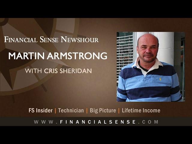 Martin Armstrong on Market Peak, Political Instability, Soaring Dollar