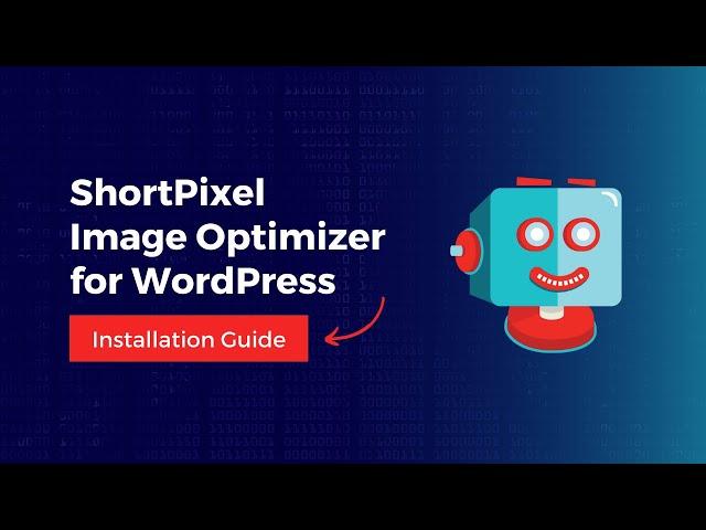 ShortPixel Image Optimizer for WordPress - 2024 Installation Guide