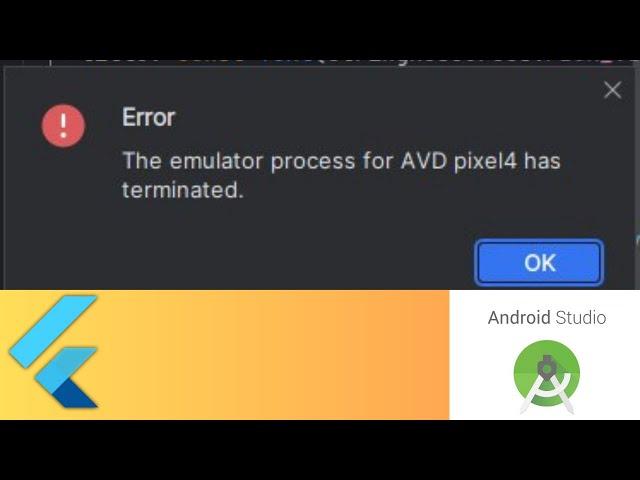 Flutter Android Studio Emulator error "The emulator process for AVD has terminated".