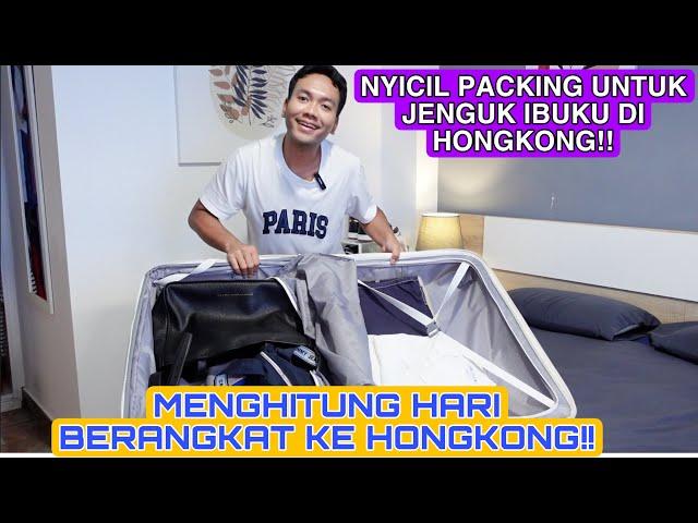 NYICIL PACKING BAJU UNTUK BERANGKAT KE HONGKONG !! JENGUK IBUKU YG BEKERJA DI HONGKONG !!