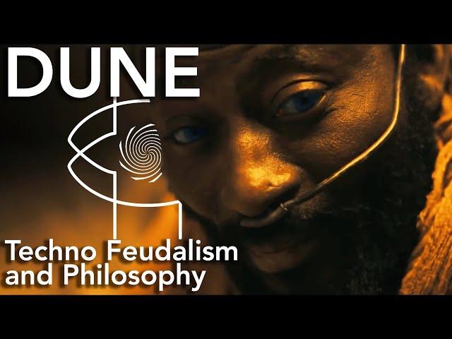 Dune Analysis: Techno feudalism and Philosophy