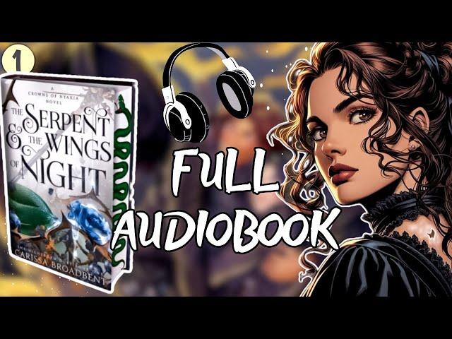 The Serpent and The Wings of Night by Carissa Broadbent| COMPLETE AUDIOBOOK | Part1