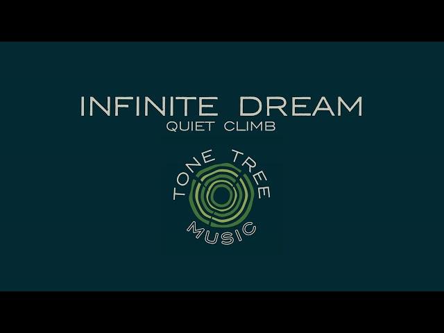 Quiet Climb - "Infinite Dream"