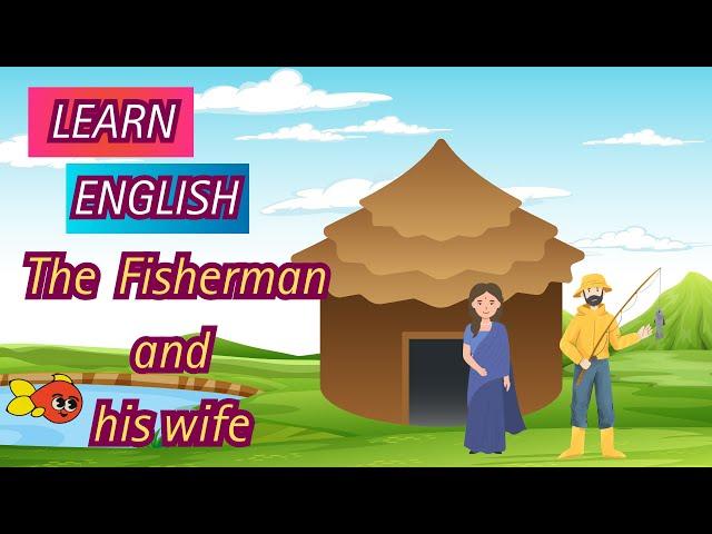 Learn English through stories (The Fisherman and His Wife) Kids Fairy Tale | English Stories