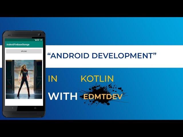Kotlin Android Tutorial - Upload file with Firebase Storage