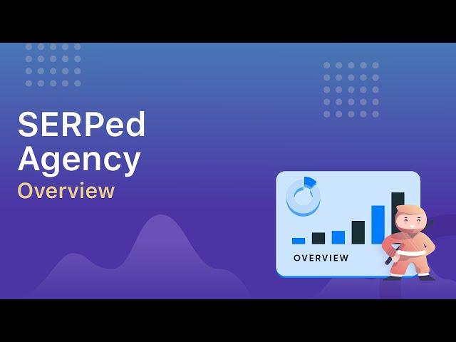 SERPed Agency - Overview (SEO Client Dashboards, Lead Generation...)