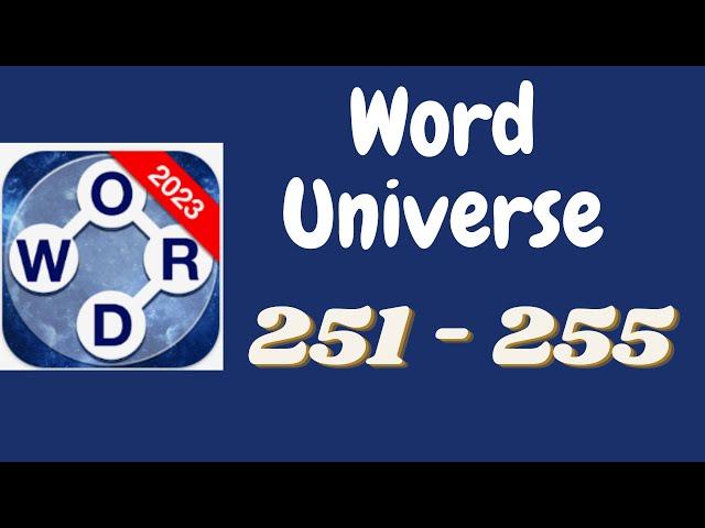 Word Universe Level 251 252 253 254 255 Answers