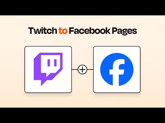 Easily Connect Twitch to Facebook Pages with this Zapier Integration Tutorial!