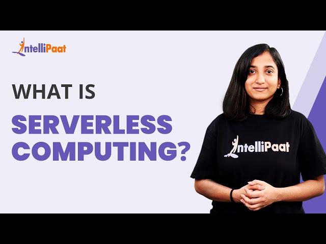 What is Serverless Computing | Serverless Computing Explained | Intellipaat