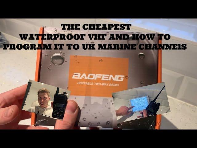 CHEAPEST WATERPROOF VHF RADIO - BAOFENG UV9R PLUS - HOW TO PROGRAM TO UK MARINE CHANNEL FREQUENCIES