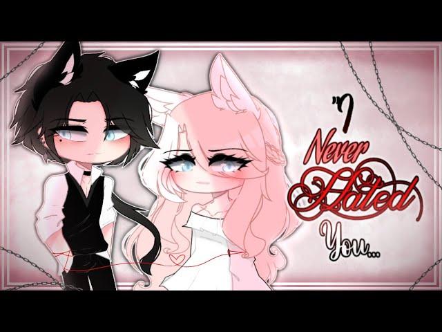 "I Never Hated You..." • || GCM/GCMM || Gacha Movie || Love Story ( read desc. )