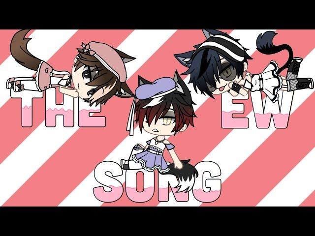 Ew Song/Gachalife/Music video