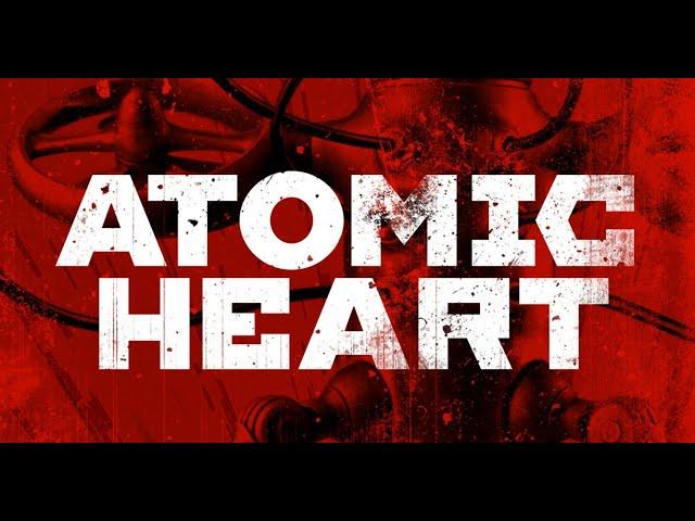 Atomic Heart (Сложность Армагеддон) (Часть 1)